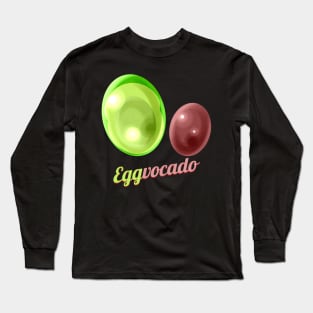 Eggs Painted As Avocado Eggvocado For Hunt on Eggs On Easter Long Sleeve T-Shirt